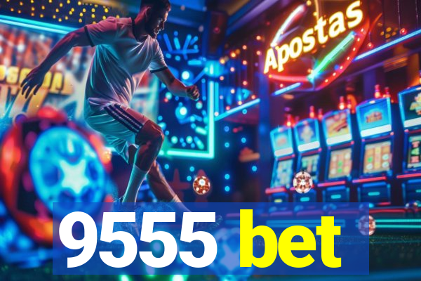 9555 bet